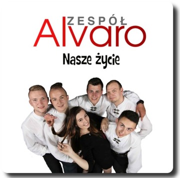 ZESPÓŁ ALVARO - NASZE ŻYCIE