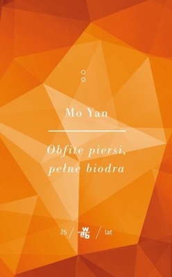 Obfite piersi, pełne biodra - Mo Yan /folia/