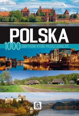Polska 1000 zabytków, które musisz zobaczyć Ewa Ressel