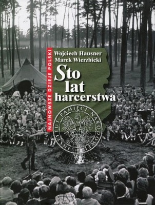 M. Wierzbicki W. Hausner STO LAT HARCERSTWA