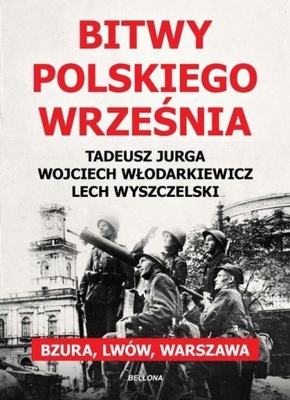 Bitwy polskiego września Lech Wyszczelski NOWA