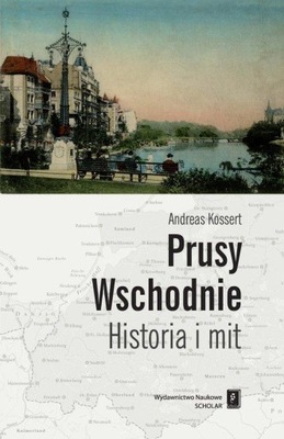 Prusy Wschodnie Andreas Kossert