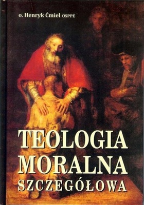 Teologia moralna szczegółowa Henryk Ćmiel