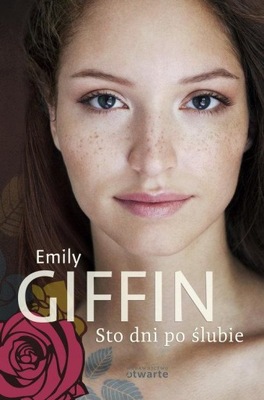 Sto dni po ślubie Emily Giffin