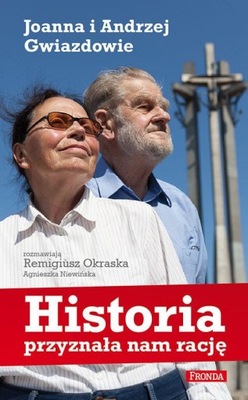Andrzej Gwiazda, Joanna Gwiazda, Historia przyznała nam rację