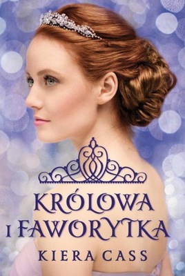 Królowa i Faworytka Kiera Cass