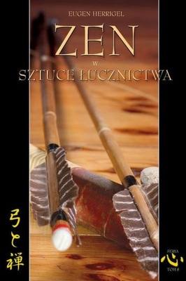 Zen w sztuce łucznictwa - Eugen Herrigel