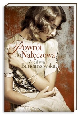 BANCARZEWSKA Wiesława - POWRÓT DO NAŁĘCZOWA