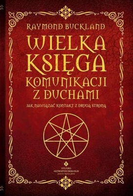 Wielka księga komunikacji z duchami Raymond Buckland