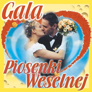 GALA PIOSENKI WESELNEJ Sto lat Gorzka wódka 22 pio
