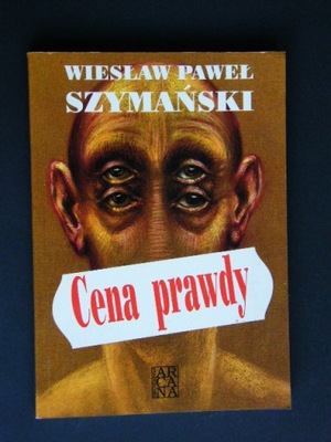 CENA PRAWDY Wiesław Paweł SZYMAŃSKI