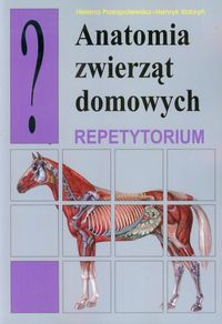 Anatomia zwierząt domowych Repetytorium Kobryń Wwa