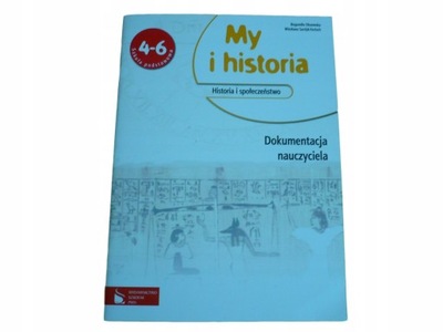 MY I HISTORIA 4 5 6 książka nauczyciela