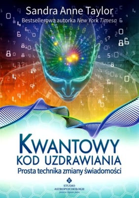 Kwantowy kod uzdrawiania Sandra Anne Taylor