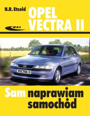OPEL VECTRA II 1995-02. SAM NAPRAWIAM. MANUAL  