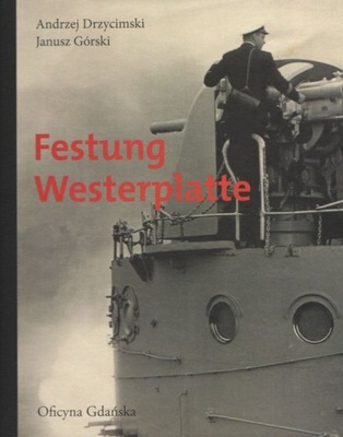 Festung Westerplatte Drzycimski Górski O. Gdańska
