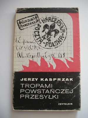 TROPAMI POWSTAŃCZEJ PRZESYŁKI (Zapiski Zawiszaka)
