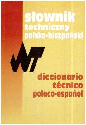 Słownik techniczny polsko-hiszpański NOWY Espanol