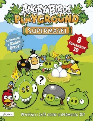 ANGRY BIRDS PLAYGROUND. SUPERMASKI DO ZŁOŻENIA 3D