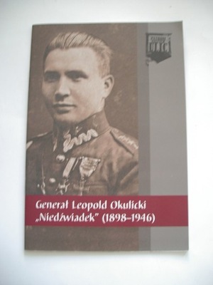GENERAŁ LEOPOLD OKULICKI '"NIEDŹWIADEK"