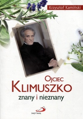 Ojciec Klimuszko znany i nieznany Krzysztof Kamiński