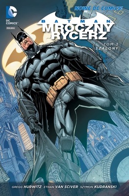 Batman 3 Mroczny Rycerz Tom 3 Szalony Gregg Hurwitz