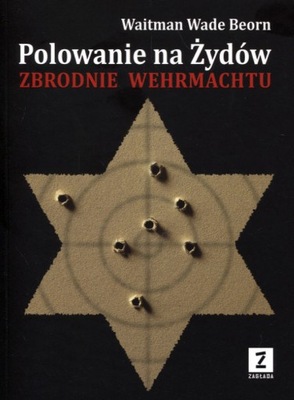 Polowanie na Żydów Waitman Wade Beorn