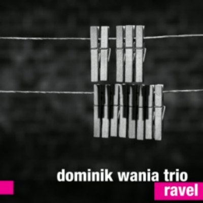 CD DOMINIK WANIA TRIO Ravel