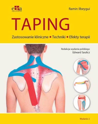 Taping. Zastosowanie kliniczne Techniki Efekty