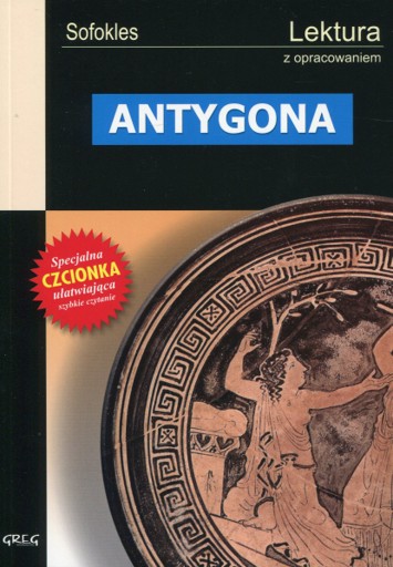 LEktura ANTYGONA Sofokles lektura z opracowaniem streszczenie analiza GREG