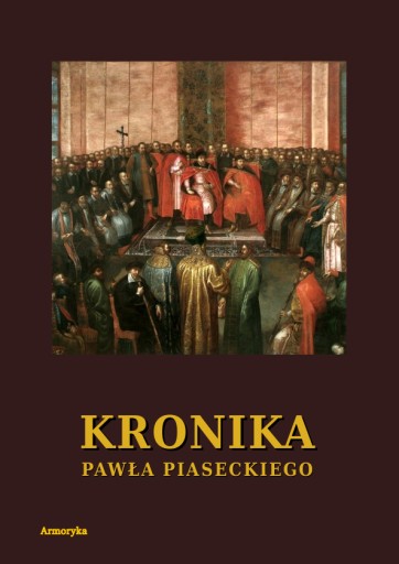 Летопись Павла Пясецкого, епископа Перемышльского.