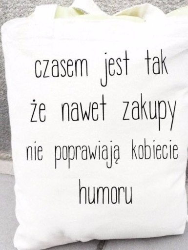 Bawełniana torba Czasem jest...