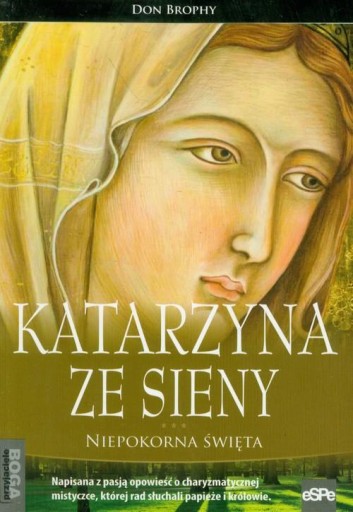 Katarzyna ze Sieny. Niepokorna święta