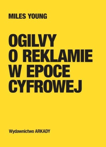 Ogilvy o reklamie w epoce cyfrowej Miles Young