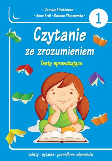 Czytanie ze zrozumieniem. Testy sprawdzające. Część 1 Anna Król, Bożena