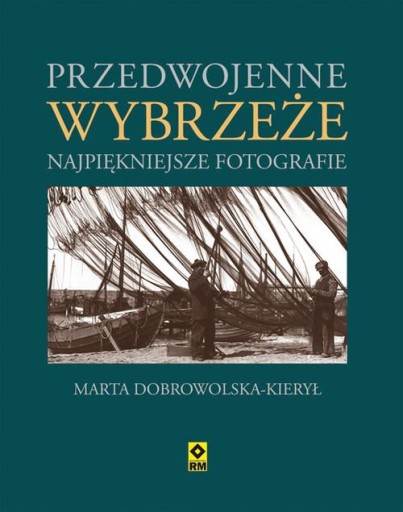 Przedwojenne wybrzeże Najpiękniejsze fotografie