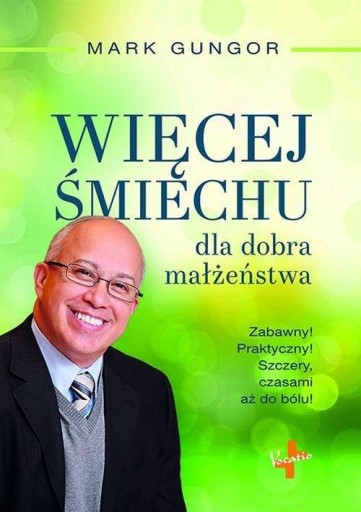 Więcej Śmiechu dla dobra małżeństwa Mark Gungor