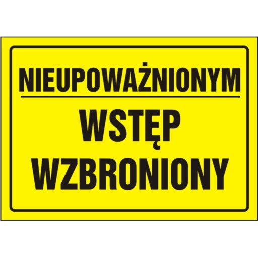 TABLICA TABLICZKA NIEUPOWAŻNIONYM WSTĘP WZBRONIONY