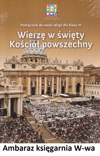 Wierzę w święty Kościół Powszechny kl6 Tomasik Wwa