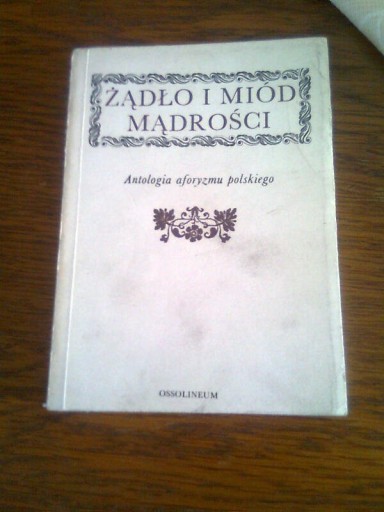 ŻĄDŁO I MIÓD MĄDROŚCI - Kazimierz Orzechowski