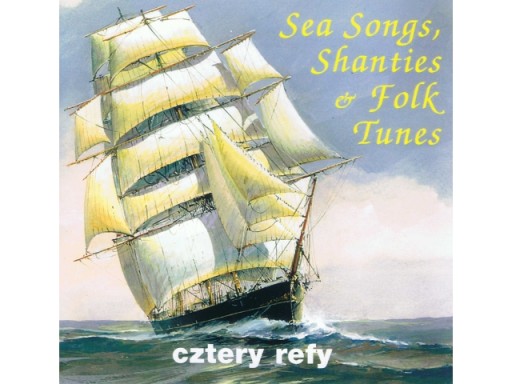 Cztery Refy - Sea Songs, Shanties & Folk Tunes