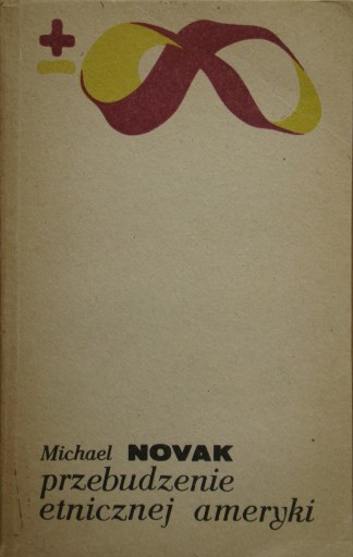 Michael Novak - Przebudzenie etnicznej Ameryki