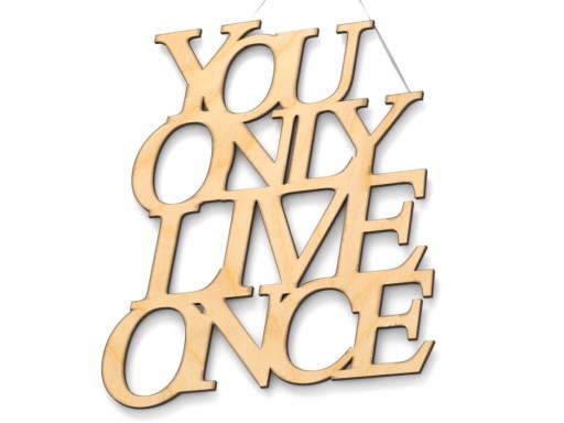 Napis na ścianę 3D drewniany You only live once