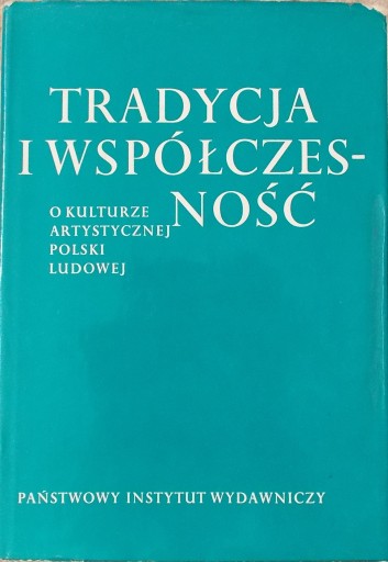 TRADYCJA I WSPÓŁCZESNOŚĆ O kulturze artystycznej P