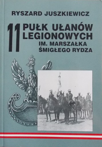 R. Juszkiewicz 11 PUŁK UŁANÓW LEGIONOWYCH IM. MARS