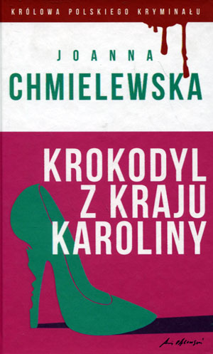 KROKODYL Z KRAJU KAROLINY Joanna Chmielewska