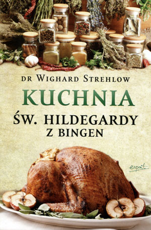 Kuchnia św. Hildegardy Strehlow Wighard