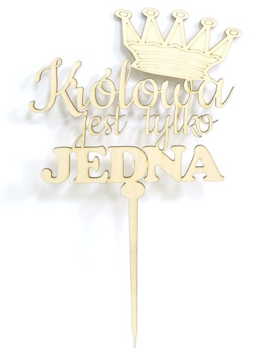 TOPPER CAKE TOPER Królowa jest tylko JEDNA OZ26