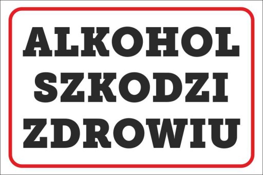 Tabliczka Alkohol Szkodzi Zdrowiu 20x30 Pcv 24h T32 • Cena Opinie • Tablice 7157595814 8170