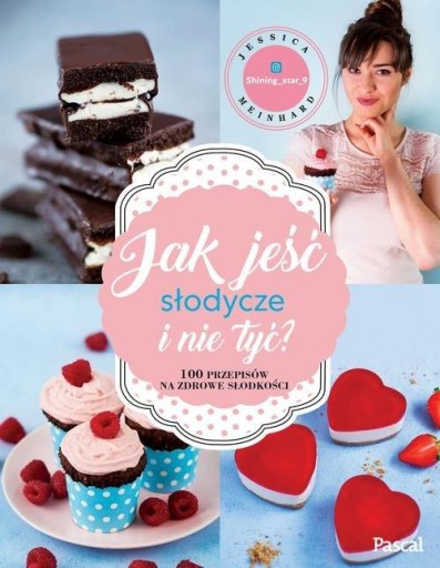 Zdjęcie oferty: Jak jeść słodycze i nie tyć Jessica Meinhard